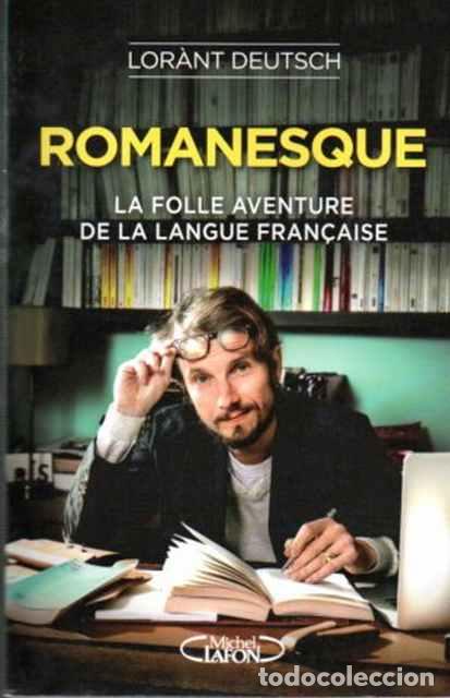 Libri di seconda mano: Romanesque. La folle aventure de la langue Fran&ccedil;aise - Deutsch, Lor&agrave;nt