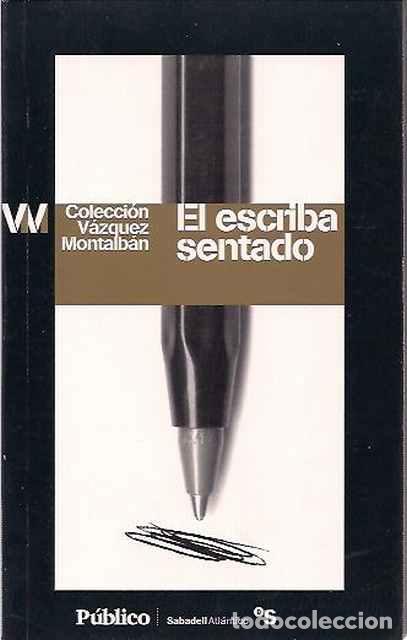 Libros de segunda mano: El escriba sentado - V&aacute;zquez Montalb&aacute;n, Manuel - Foto 1