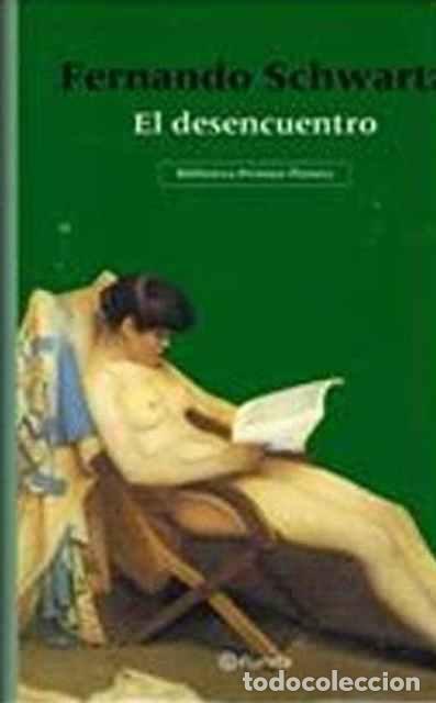 Libros de segunda mano: El desencuentro - Schwartz, Fernando - Foto 1