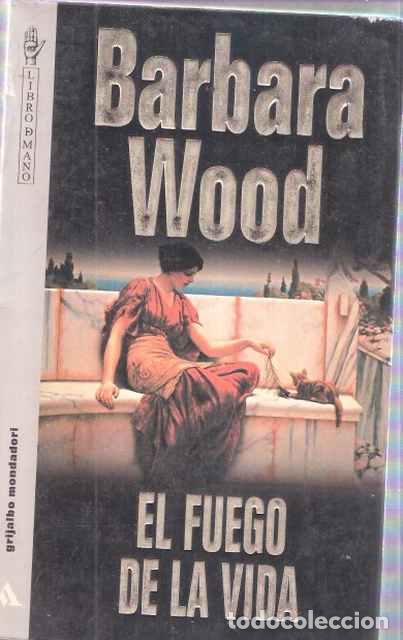 Libros de segunda mano: El fuego de la vida - Wood, B&aacute;rbara - Foto 1