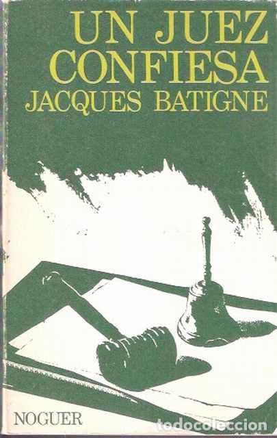 Libros de segunda mano: Un juez confiesa - Jaques Batigne - Foto 1