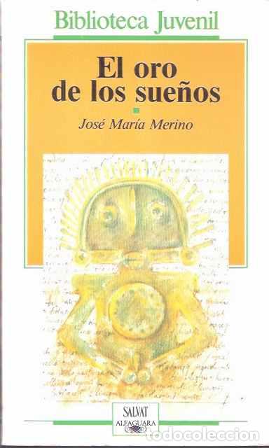 Libros de segunda mano: El oro de los sue&ntilde;os - Merino, Jos&eacute; M&ordf; - Foto 1