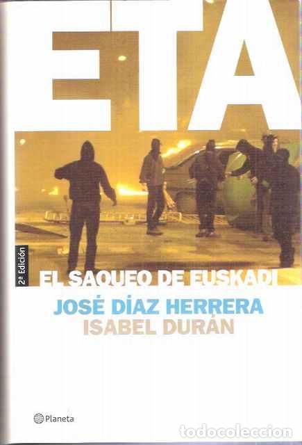 Libros de segunda mano: ETA, el saqueo de Euskadi - D&iacute;az Herrera, Jos&eacute; y Dur&aacute;n, Isabel - Foto 1