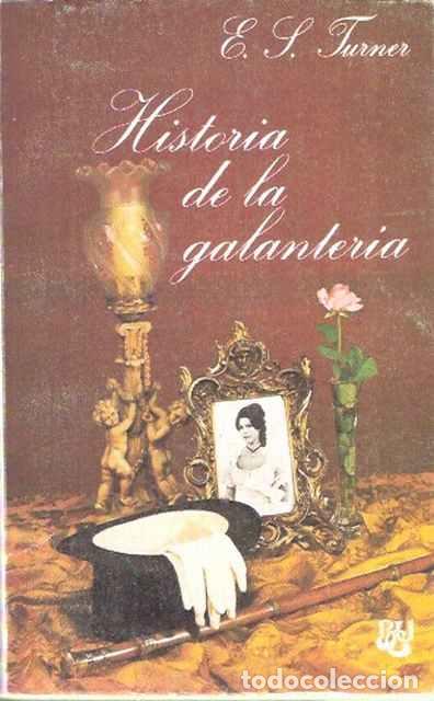 Libros de segunda mano: La historia de la Galanter&iacute;a - Turner, E. S. - Foto 1