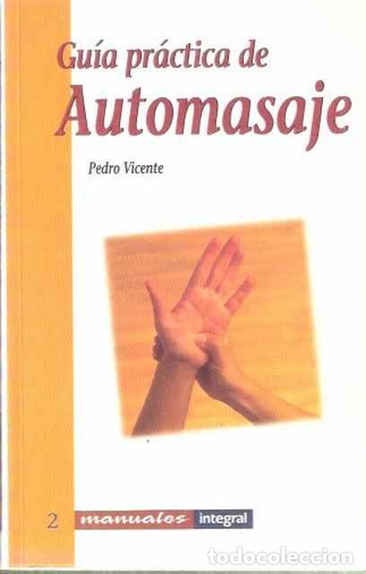 Libros de segunda mano: Gu&iacute;a pr&aacute;ctica de Automasaje - Vicente, Pedro - Foto 1