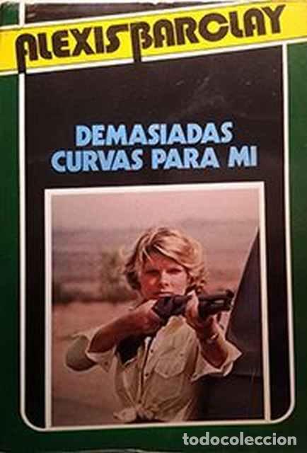 Libros de segunda mano: Demasiadas curvas para mi - Barclay, Alexis - Foto 1