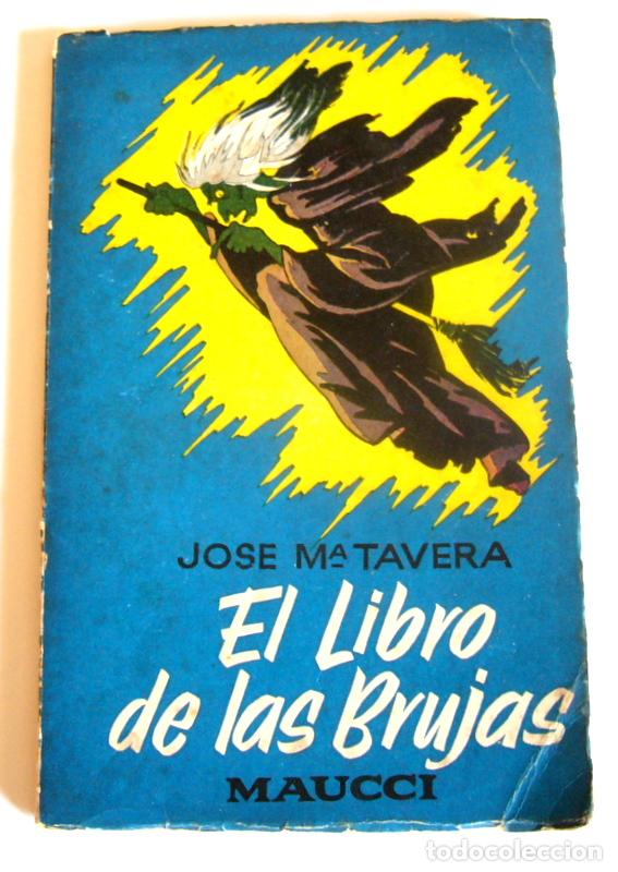 Libros de segunda mano: EL LIBRO DE LAS BRUJAS - JOSE M&ordf; TAVERA - EDITORIAL MAUCCI. 1958 - Foto 1