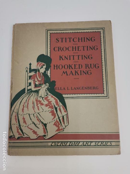 Libros de segunda mano: L-6317. STITCHING CROCHETING KNITTING HOOKED RUG MAKING. ELLA L.LANGENBERG. 1941. - Foto 1