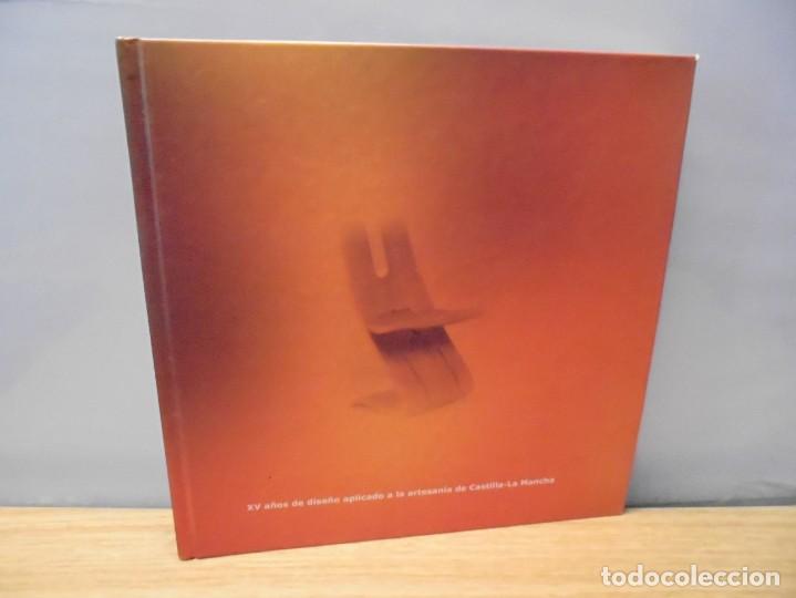 Second hand books: XV A&Ntilde;OS DE DISE&Ntilde;O APLICADO A LA ARTESANIA DE CASTILLA-LA MANCHA. 2001.