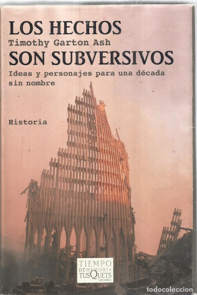 Libros de segunda mano: TIMOTHY GARTON ASH. LOS HECHOS SON SUBVERSIVOS. TUSQUETS - Foto 1