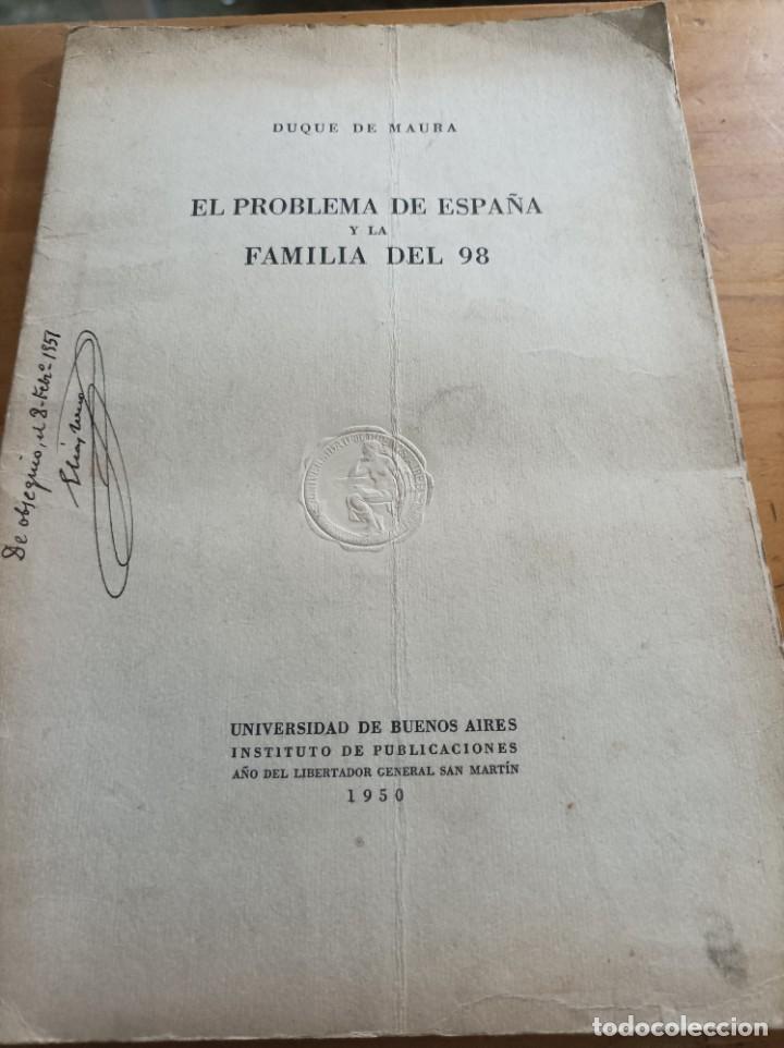 Second hand books: EL PROBLEMA DE ESPA&Ntilde;A Y LA FAMILIA DEL 98, DUQUE DE MAURA,1950.