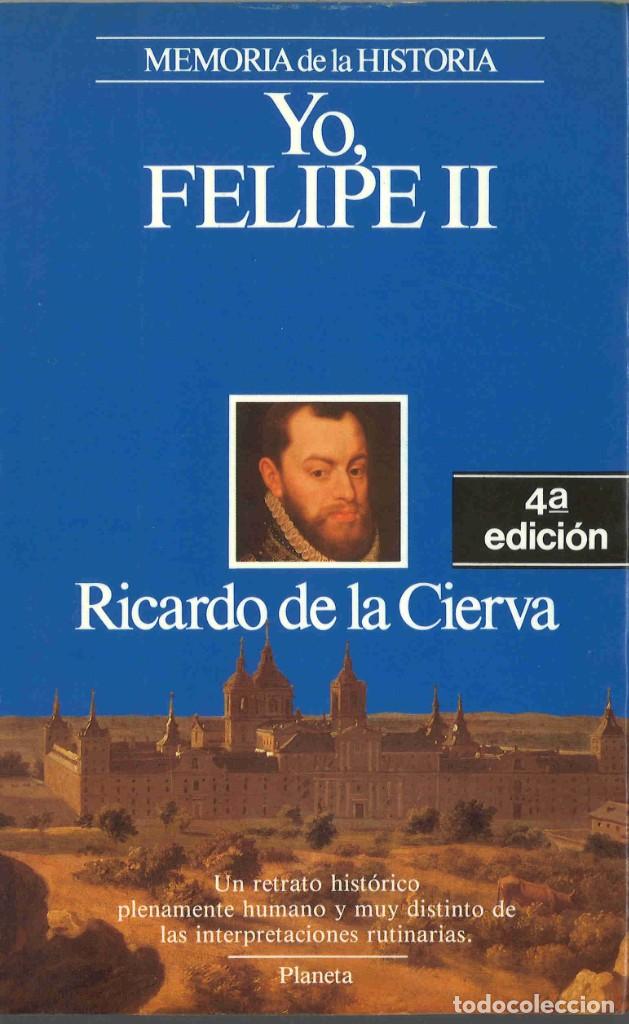 Libros de segunda mano: Yo, Felipe II. Ricardo de la Cierva. 1989 - Foto 1