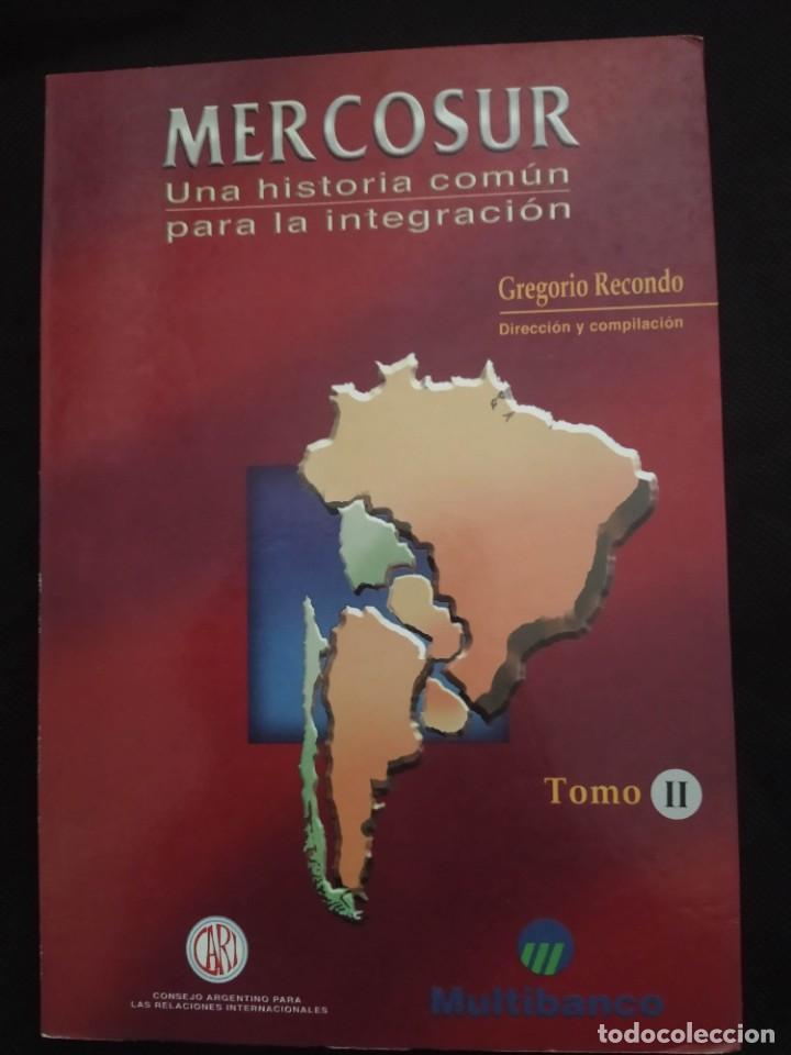 Libri di seconda mano: Mercosur : una historia com&uacute;n para la integraci&oacute;n. vol. 2. Tomo II
