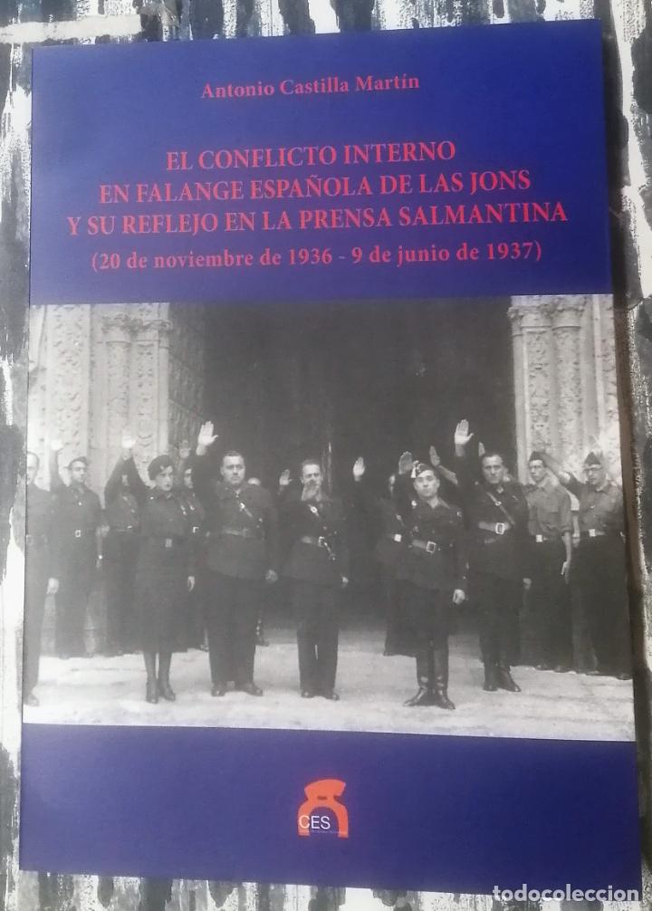 Libros de segunda mano: Antonio Castilla Mart&iacute;n, El conflicto interno en Falange Espa&ntilde;ola de las Jons y su reflejo en la