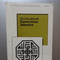 Libros de segunda mano: TITUS BURCKHARDT - ESOTERISMO ISLÁMICO / TAURUS 1980