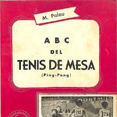 Libros de segunda mano: ABC DELTENIS DE MESA PING PONG - M PALAU - EDITORES VARIOS. Lote 333040438