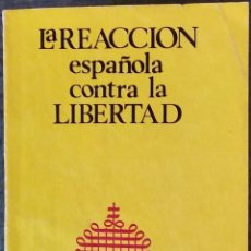 Libros de segunda mano: LA REACCIÓN ESPAÑOLA CONTRA LA LIBERTAD - JOSÉ LUCIANO FRANCO