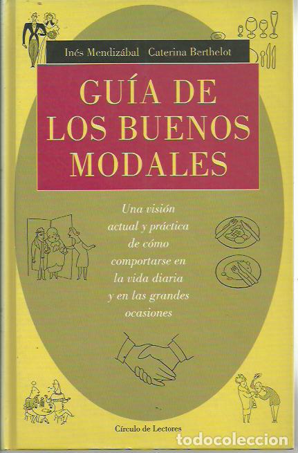 Libri di seconda mano: Gu&iacute;a de los buenos modales:una visi&oacute;n actual y pr&aacute;ctica de c&oacute;mo comportarse en la vida diaria.