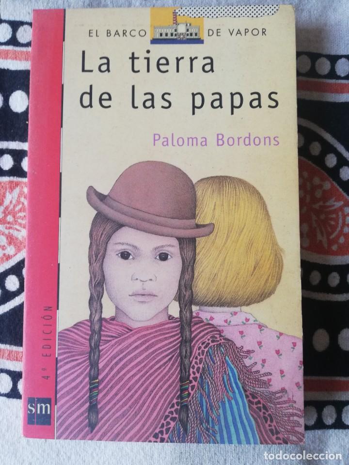 Libros de segunda mano: PALOMA BORDONS. LA TIERRA DE LAS PAPAS. EDICIONES SM 2005 - Foto 1