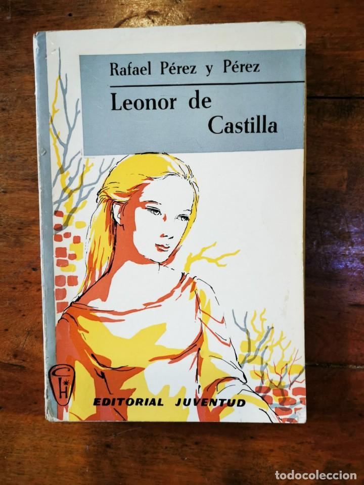 Libros de segunda mano: P&Eacute;REZ Y P&Eacute;REZ, Rafael. Leonor de Castilla : novela - Foto 1