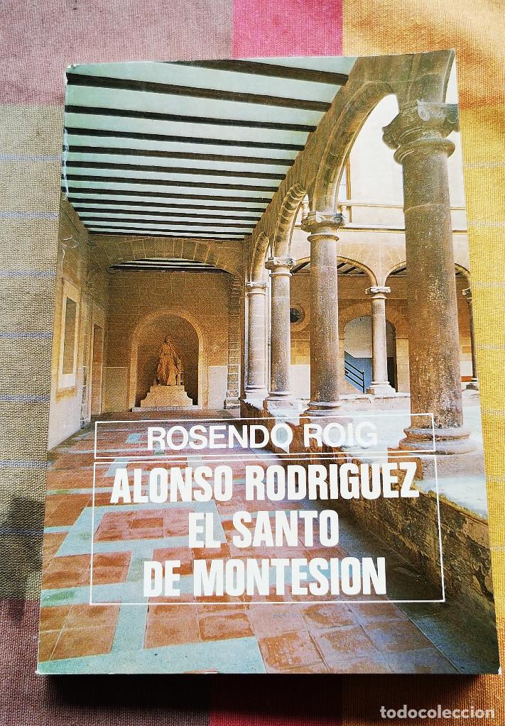Libros de segunda mano: Alonso Rodriguez. El santo de Montesi&oacute;n. Rosendo Roig - Foto 1