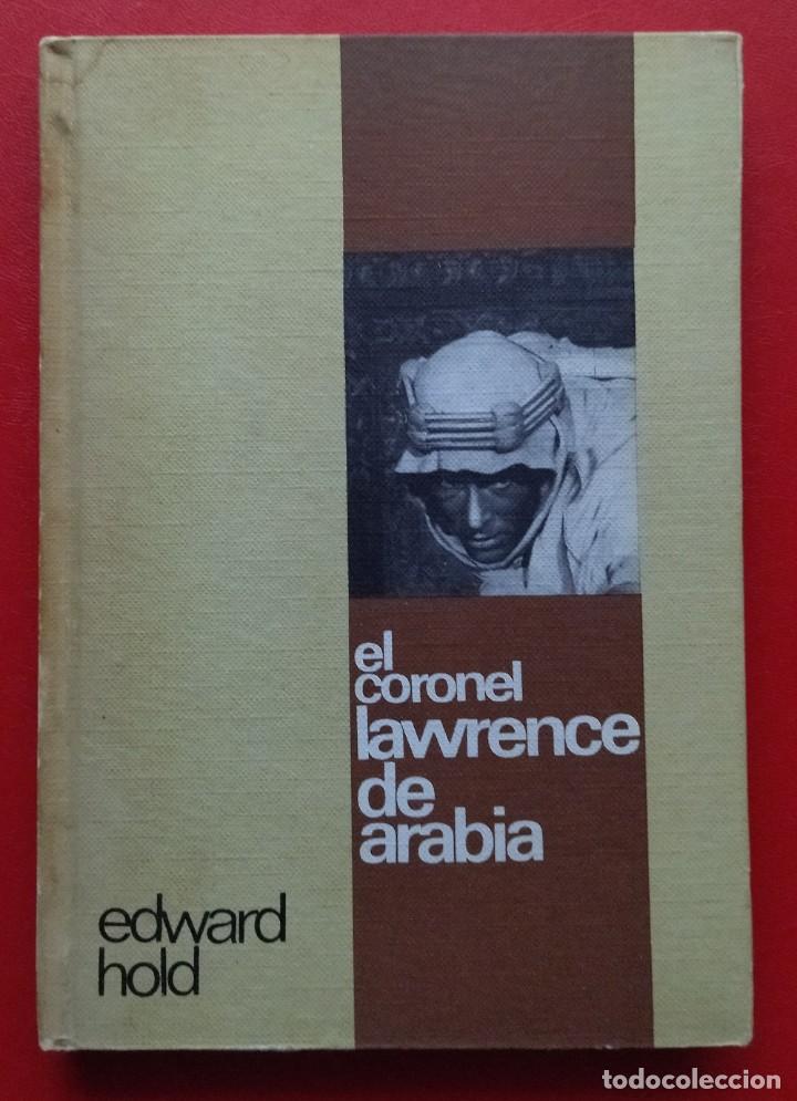 Libros de segunda mano: El Coronel Lawrence de Arabia. Edward Hold. 1965. - Foto 1