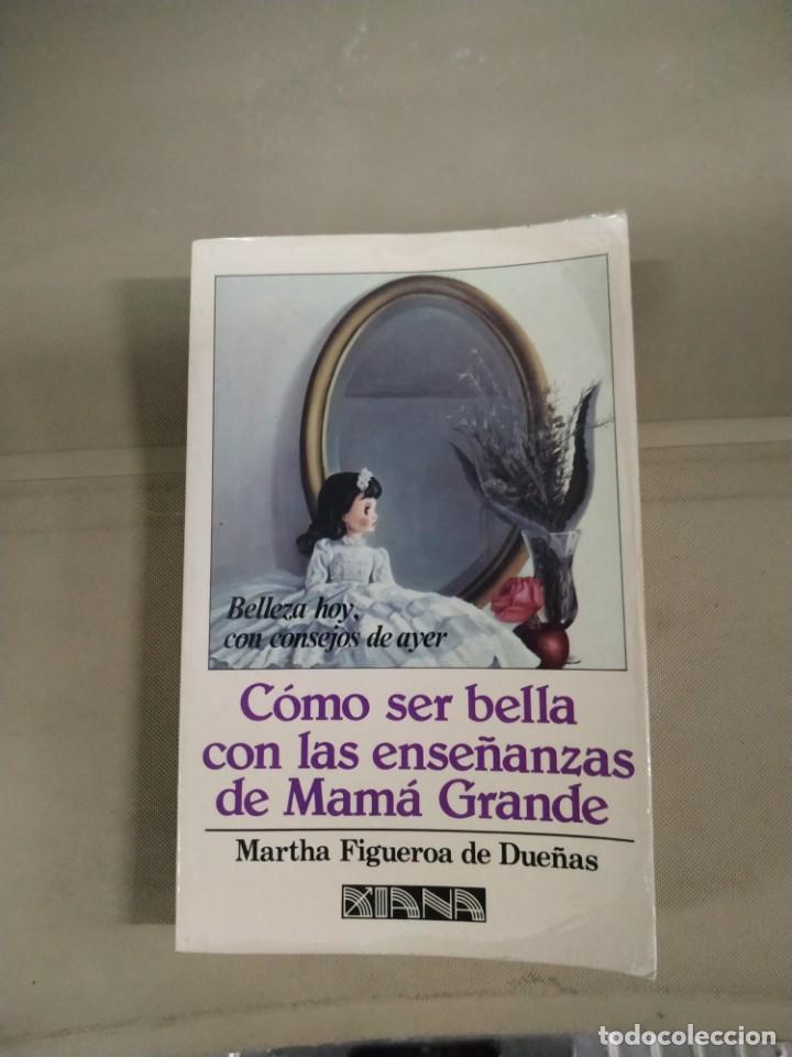 Second hand books: Como Ser Bella con las Ense&ntilde;anzas de Mam&aacute; Grande - Martha Figueroa de Due&ntilde;as. Diana