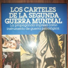 Libros de segunda mano: LOS CARTELES DE LA SEGUNDA GUERRA MUNDIAL. PROPAGANDA GUERRA PSICOLÓGICA PSYOPS WWII