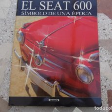 Libros de segunda mano: EL SEAT 600 SIMBOLO DE UNA EPOCA, SUSAETA EDICIONES, CIENTOS DE FOTOS