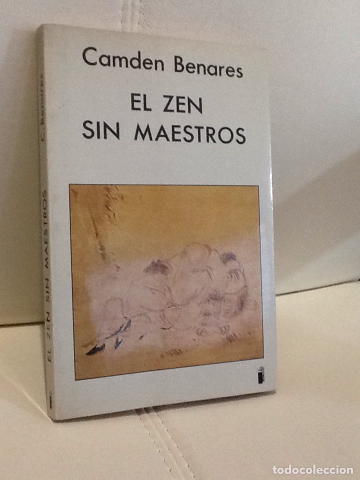 Libros de segunda mano: El Zen sin maestros . Camden Benares . Indigo . - Foto 1