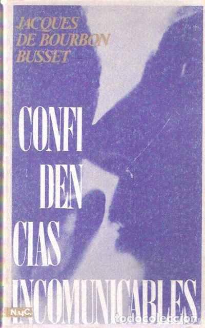 Libros de segunda mano: Confidencias incomunicables - Bourbon Busset, Jacques de - Foto 1