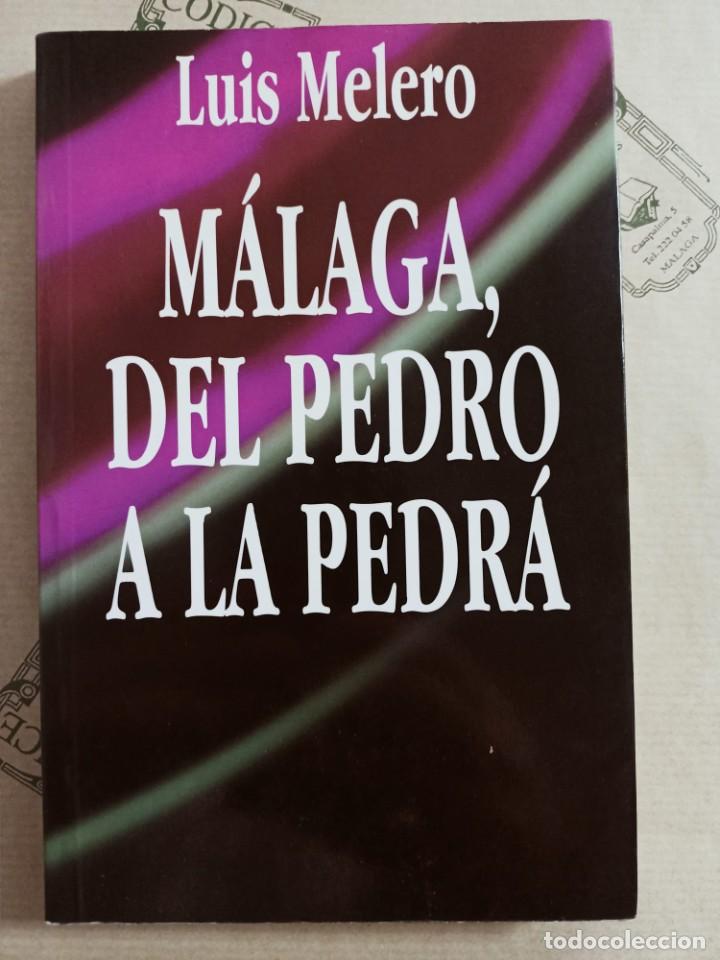 Libros de segunda mano: MALAGA, DEL PEDRO A LA PEDR&Aacute;, DE LUIS MELERO - Foto 1