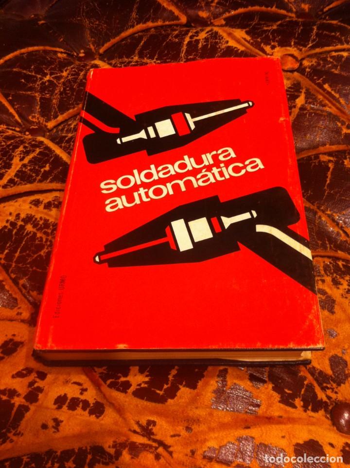 Libros de segunda mano: ROLT HAMMOND. SOLDADURA AUTOM&Aacute;TICA. ED. URMO, 1968 - Foto 1
