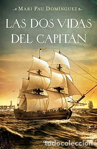 Libros de segunda mano: Las dos vidas del capit&aacute;n. Mari Pau Dom&iacute;nguez. 1&ordf; edici&oacute;n - Foto 1