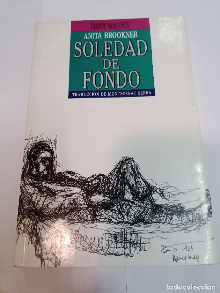 Libros de segunda mano: ANITA BROOKNER Soledad de fondo SA9090 - Foto 1