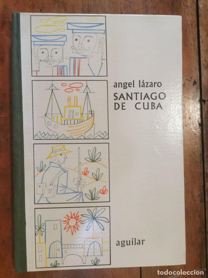 Libros de segunda mano: L&Aacute;ZARO, &Aacute;ngel. Santiago de Cuba - Foto 1
