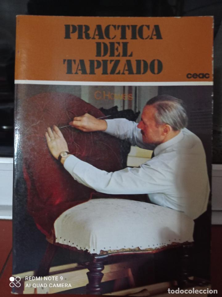 Libros de segunda mano: Pr&aacute;ctica del tapizado, C. Howes. CEAC 1982 - Foto 1