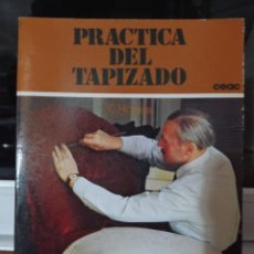 Libros de segunda mano: PRÁCTICA DEL TAPIZADO, C. HOWES. CEAC 1982. Lote 334252408