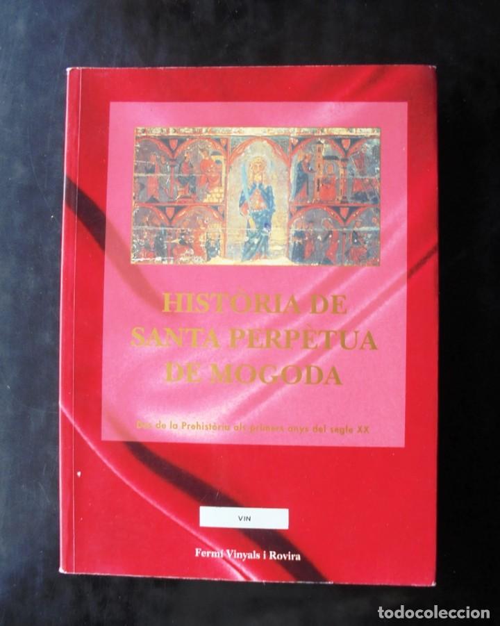 Libri di seconda mano: Hist&ograve;ria Santa Perp&egrave;tua de Mogoda Ferm&iacute; Vinyals i Rovira 1994 una dedicat&ograve;ria aut&ograve;grafa