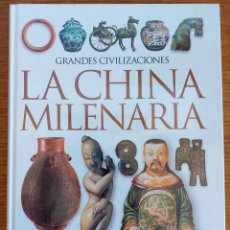 Libros de segunda mano: LA CHINA MILENARIA. GRANDES CIVILIZACIONES. CLUB INTERNACIONAL DEL LIBRO. NUEVO PRECINTADO. Lote 334410043