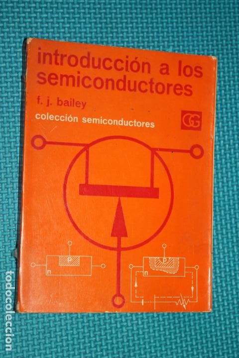Libros de segunda mano: INTRODUCCION A LOS SEMICONDUCTORES, BAILEY, EDITORIAL GUSTAVO GILI - Foto 1