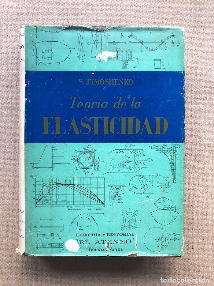 Libros de segunda mano: Teor&iacute;a de la Elasticidad / Timoshenko / Librer&iacute;a y Editorial &rdquo;El Ateneo&rdquo; / 1946 / - Foto 1