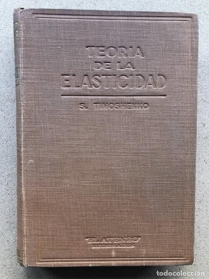 Libros de segunda mano: Teor&iacute;a de la Elasticidad / Timoshenko / Librer&iacute;a y Editorial &rdquo;El Ateneo&rdquo; / 1946 / - Foto 6