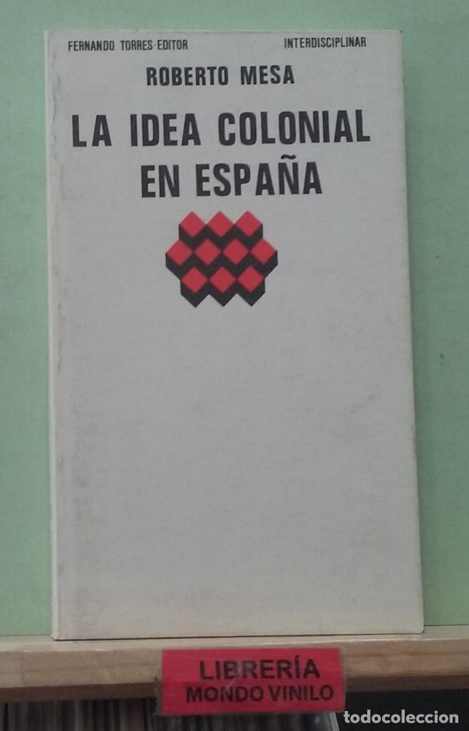 Libros de segunda mano: La idea colonial de Espa&ntilde;a. Roberto Mesa - Foto 1