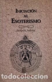 Livres d'occasion: Iniciaci&oacute;n al esoterismo (Jackson Saboya)
