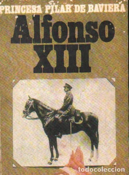 Libros de segunda mano: ALFONSO XIII. DE BAVIERA, PILAR. A-MONA-264 - Foto 1