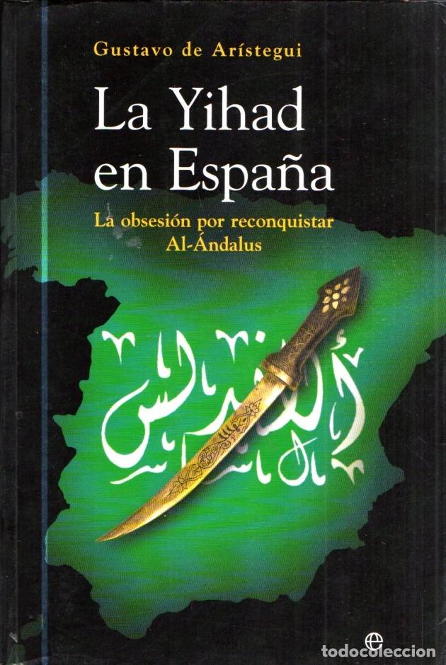Libros de segunda mano: AR&Iacute;STEGUI : LA YIHAD EN ESPA&Ntilde;A (ESFERA, 2005) - Foto 1