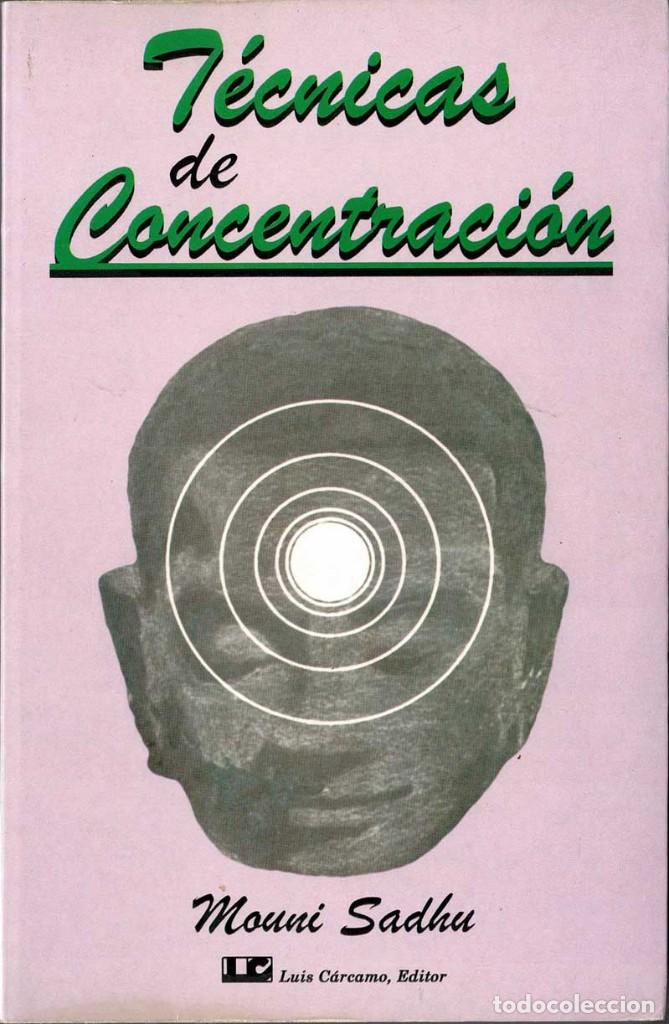 Libros de segunda mano: T&eacute;cnicas de Concentraci&oacute;n - Mouni Sadhu - Foto 1