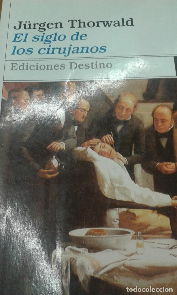 Libros de segunda mano: El siglo de los cirujanos Jurgen Thorwald - Foto 1