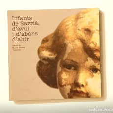 Libros de segunda mano: INFANTS DE SARRIÀ, D'AVUI I D'ABANS D'AHIR. Lote 334908413